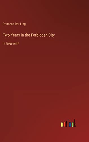 Two Years in the Forbidden City: in large print