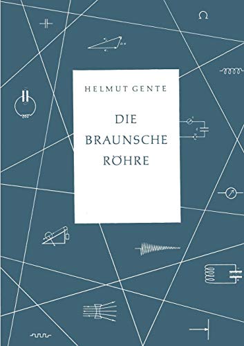 Die Braunsche Röhre (Beihefte für den physikalischen Unterricht) (German Edition) (Beihefte für den physikalischen Unterricht (1), Band 1)