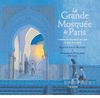 La Grande Mosquée de Paris : Comment des Musulmans ont sauvé des Juifs de la Shoah