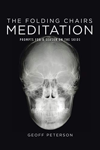 The Folding Chairs Meditation: Prompts for a Season on the Skids