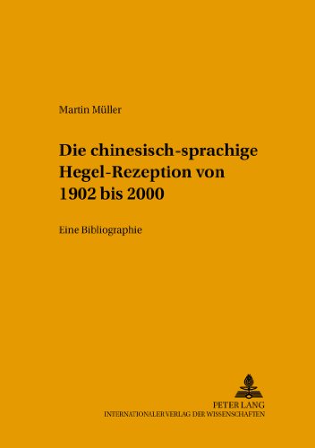 Die chinesischsprachige Hegel-Rezeption von 1902 bis 2000: Eine Bibliographie (Hegeliana)