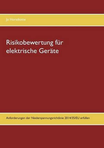 Risikobewertung für elektrische Geräte: Anforderungen der Niederspannungsrichtlinie 2014/35/EU erfüllen