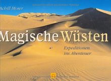 Magische Wüsten. Expeditionen ins Abenteuer