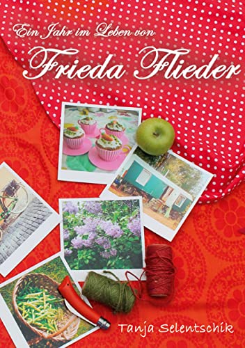 Ein Jahr im Leben von Frieda Flieder: Ein nachhaltiger Liebesroman
