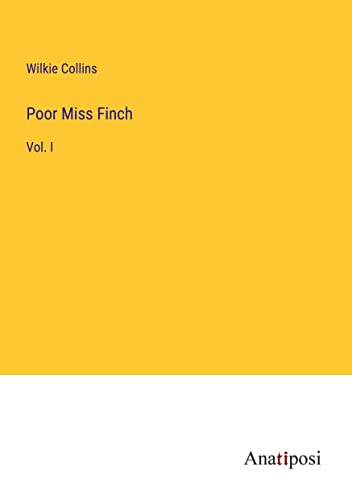 Poor Miss Finch: Vol. I