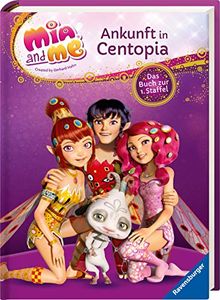 Mia and me: Ankunft in Centopia: Das Buch zur 1. Staffel