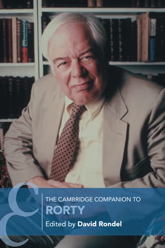 The Cambridge Companion to Rorty (Cambridge Companions to Philosophy)