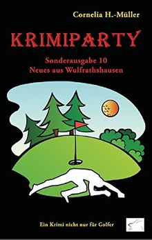 Krimiparty Sonderausgabe 10 - Neues aus Wulfrathshausen: Ein Krimi nicht nur für Golfer! (Krimiparty / Mitspielkrimis für Zuhause)