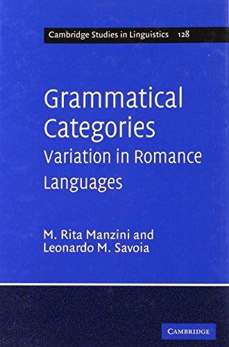 Grammatical Categories: Variation in Romance Languages (Cambridge Studies in Linguistics, Band 128)