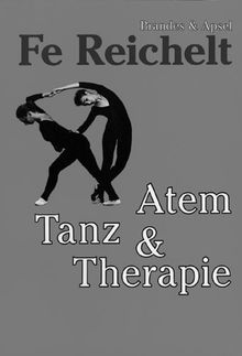 Atem, Tanz und Therapie: Schlüssel des Erkennens und Veränderns