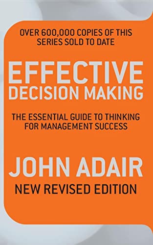 Effective Decision Making: The essential guide to thinking for management success
