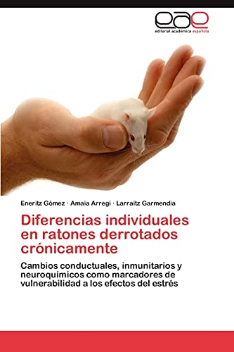 Diferencias individuales en ratones derrotados crónicamente: Cambios conductuales, inmunitarios y neuroquímicos como marcadores de vulnerabilidad a los efectos del estrés
