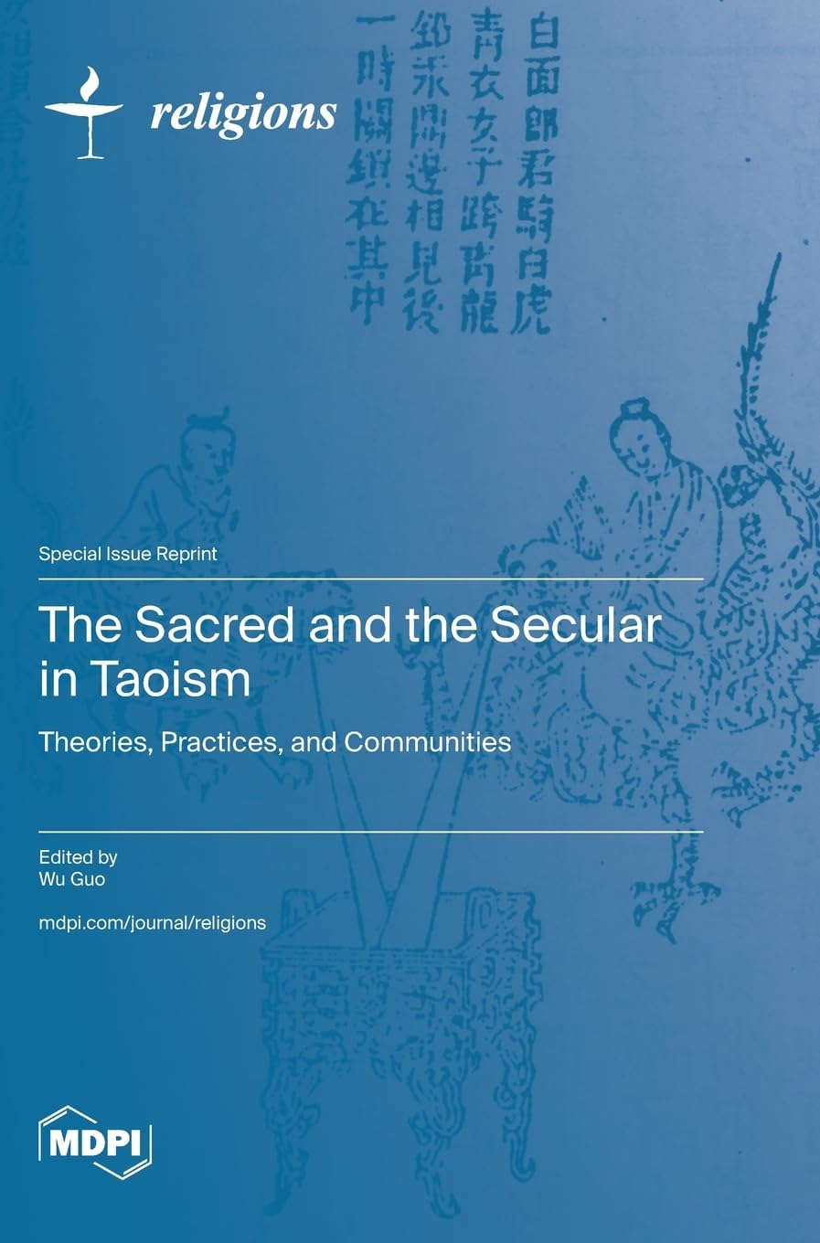 The Sacred and the Secular in Taoism: Theories, Practices, and Communities