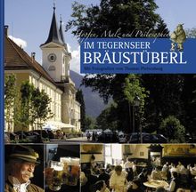 Im Tegernseer Bräustüberl: Hopfen, Malz und Philosophen