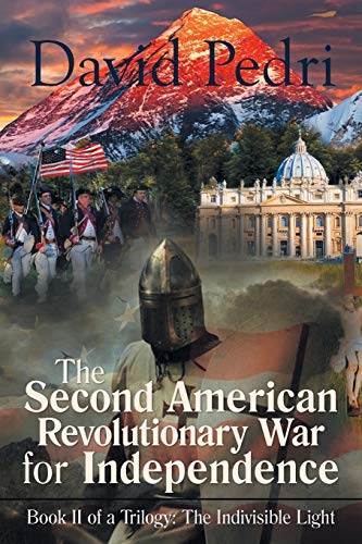 The Second American Revolutionary War for Independence: Book Ii of a Trilogy: the Indivisible Light