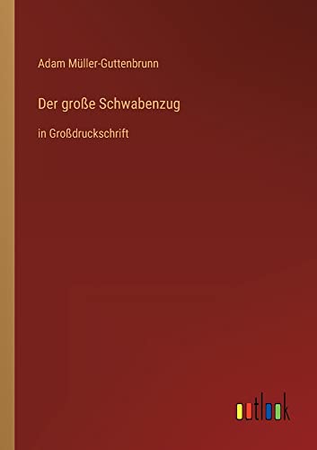 Der große Schwabenzug: in Großdruckschrift