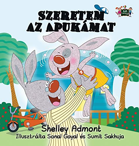 Shelley Admont I Love My Dad (Hungarian Edition) (Hungarian Bedtime Collection)