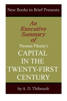An Executive Summary of Thomas Piketty's 'Capital in the Twenty-First Century'