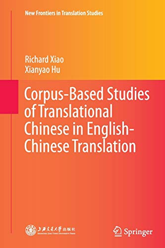 Corpus-Based Studies of Translational Chinese in English-Chinese Translation (New Frontiers in Translation Studies)