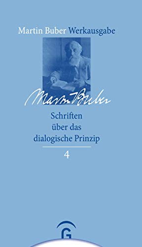 Martin Buber-Werkausgabe (MBW): Schriften über das dialogische Prinzip