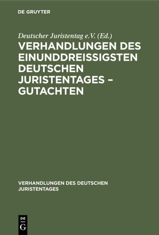 Verhandlungen des Einunddreißigsten Deutschen Juristentages – Gutachten (Verhandlungen des Deutschen Juristentages, 31, 2, Band 31)