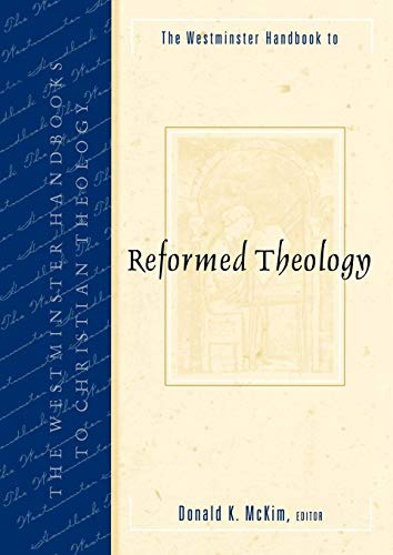 The Westminster Handbook to Reformed Theology (The Westminster Handbooks to Christian Theology)