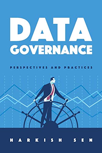 Harkish Sen Data Governance, Perspectives And Practices