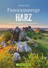 Wanderführer: Panoramawege Harz. Wandern mit Panorama im Harz, aussichtsreiche Touren und Panoramawanderungen durch den Nationalpark, zum Brocken und im Hochharz. (Erlebnis Wandern)