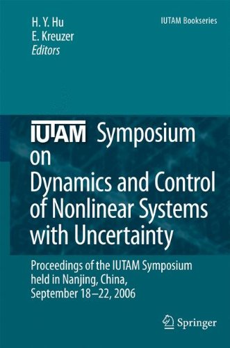 IUTAM Symposium on Dynamics and Control of Nonlinear Systems with Uncertainty: Proceedings of the IUTAM Symposium held in Nanjing, China, September 18-22, 2006 (IUTAM Bookseries)