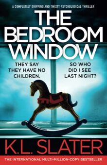 The Bedroom Window: A completely gripping and twisty psychological thriller