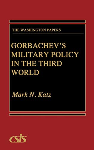 Gorbachev's Military Policy in the Third World (Washington Papers)