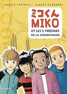 Miko. Miko et les 5 trésors de la communion