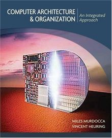 Computer Architecture and Organization: An Integrated Approach