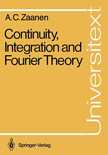 Zaanen, Adriaan C. Continuity, Integration And Fourier Theory (Universitext)