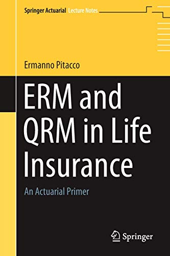 ERM and QRM in Life Insurance: An Actuarial Primer (Springer Actuarial)