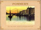 Pommern in alten Ansichtskarten (Deutschland in alten Ansichtskarten)