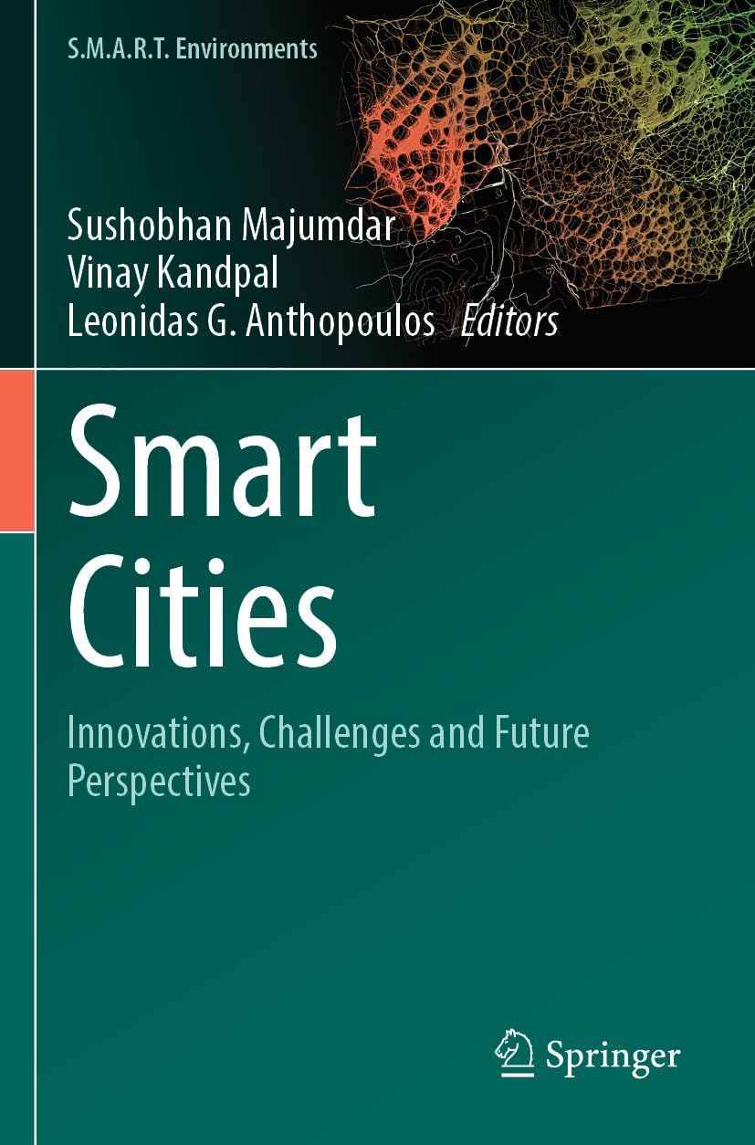 Smart Cities: Innovations, Challenges and Future Perspectives (S.M.A.R.T. Environments)
