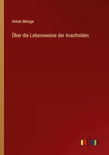 Über die Lebensweise der Arachniden