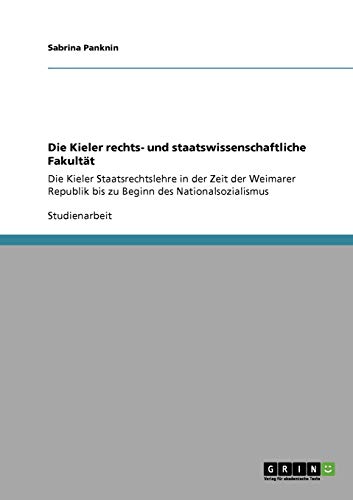 Die Kieler rechts- und staatswissenschaftliche Fakultät: Die Kieler Staatsrechtslehre in der Zeit der Weimarer Republik bis zu Beginn des Nationalsozialismus