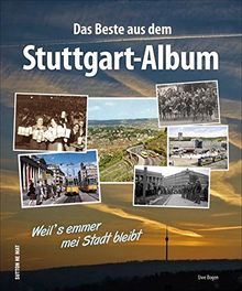 Unser Stuttgart, Fotoschätze aus dem Stuttgart-Album, die besten Bilder aus dem „Stuttgart-Album“, die schönsten Schnappschüsse aus über 100 Jahren (Sutton Archivbilder)