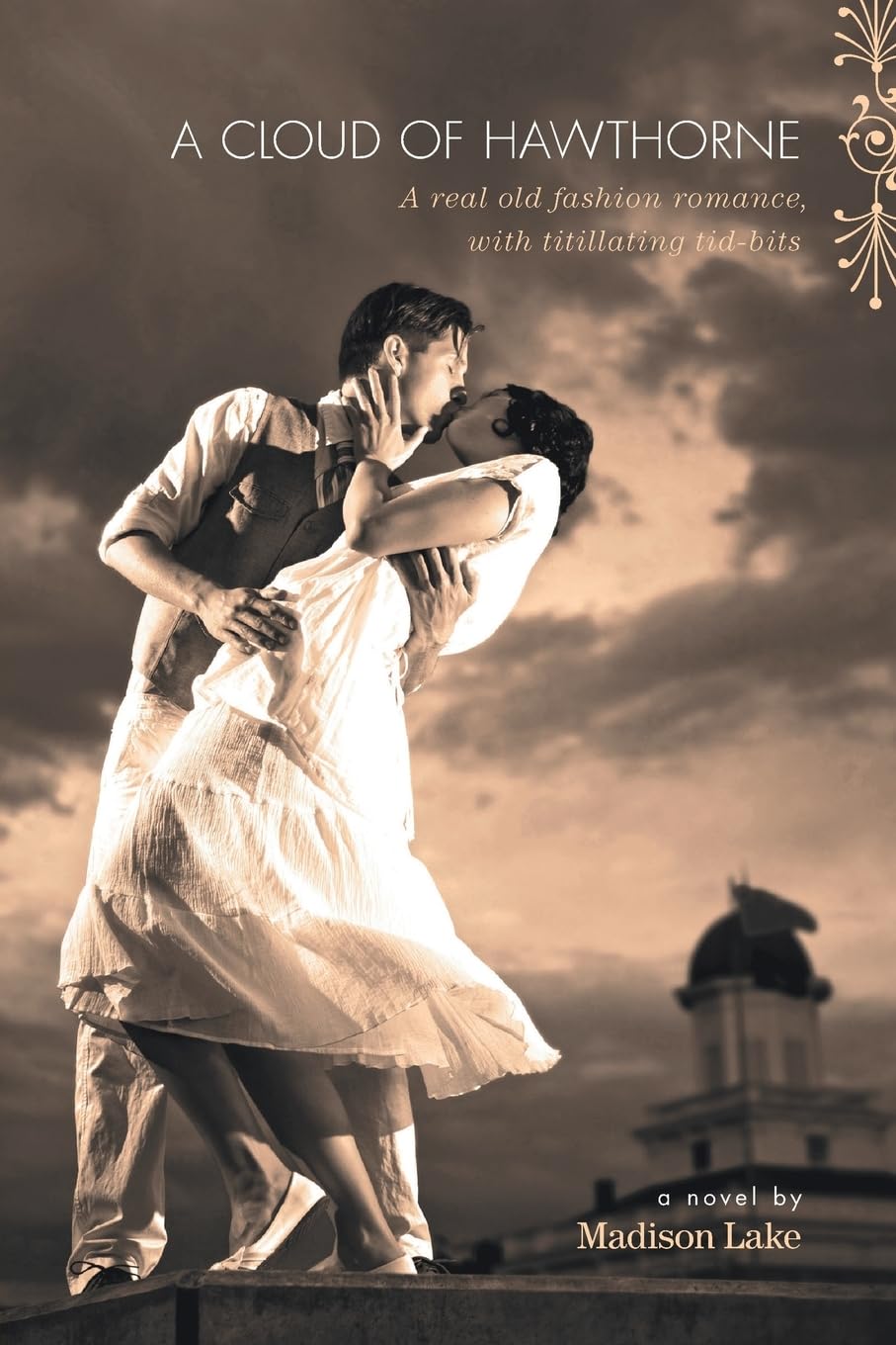 A Cloud of Hawthorne: A real old fashion romance, with titillating tid-bits