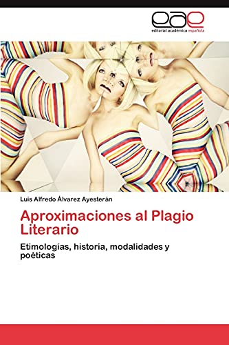 Aproximaciones al Plagio Literario: Etimologías, historia, modalidades y poéticas