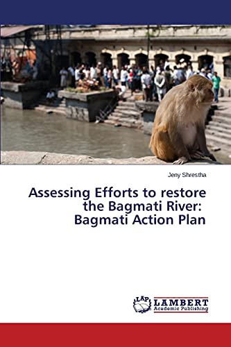 Assessing Efforts to restore the Bagmati River: Bagmati Action Plan