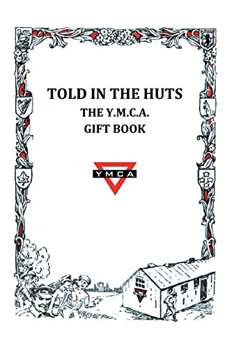 Told in the Huts: The Y.M.C.A. Gift Book