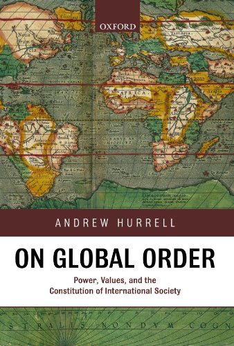 On Global Order: Power, Values, and the Constitution of International Society