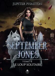 Le loup solitaire (September Jones, Band 6)