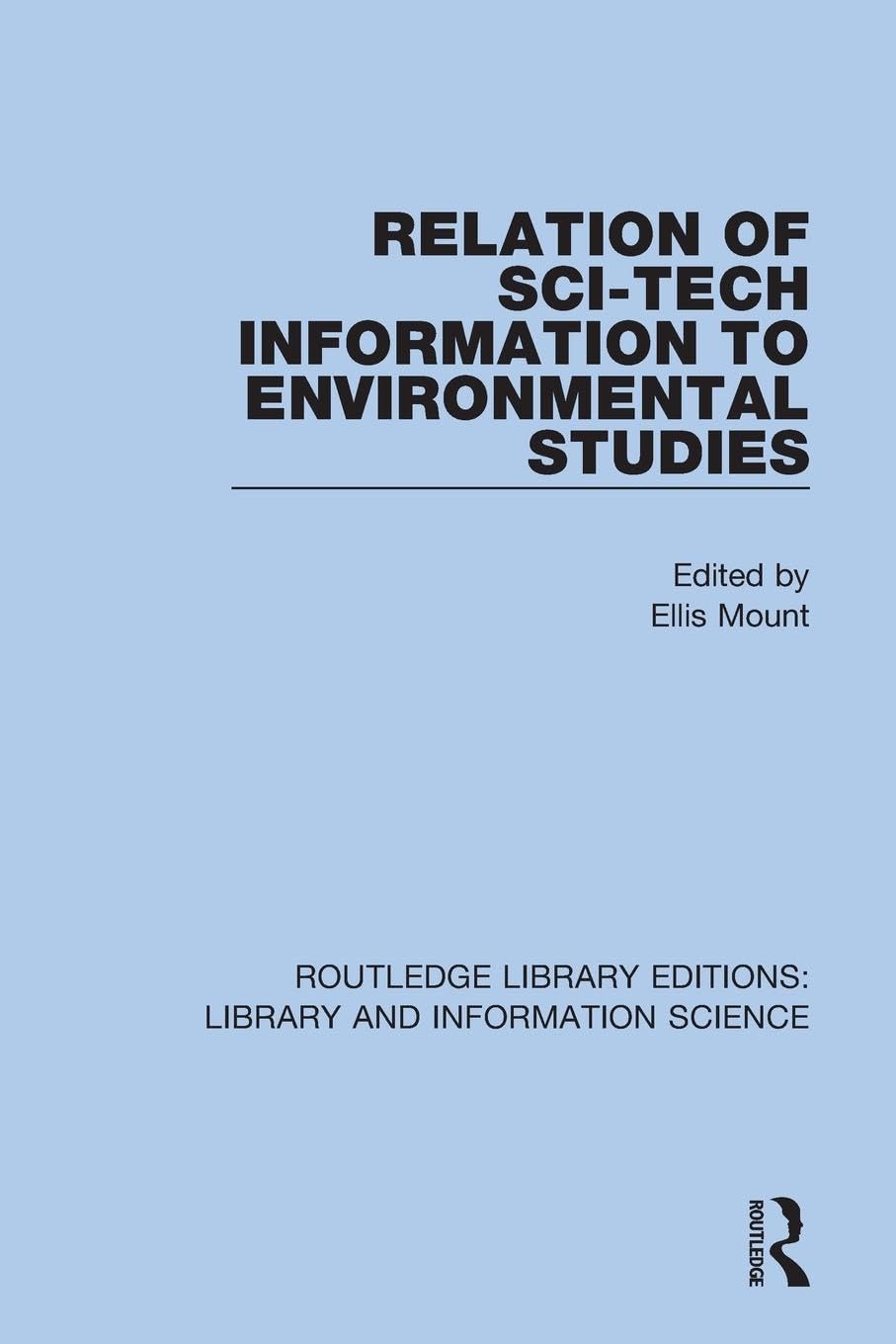 Relation of Sci-Tech Information to Environmental Studies (Routledge Library Editions: Library and Information Science)