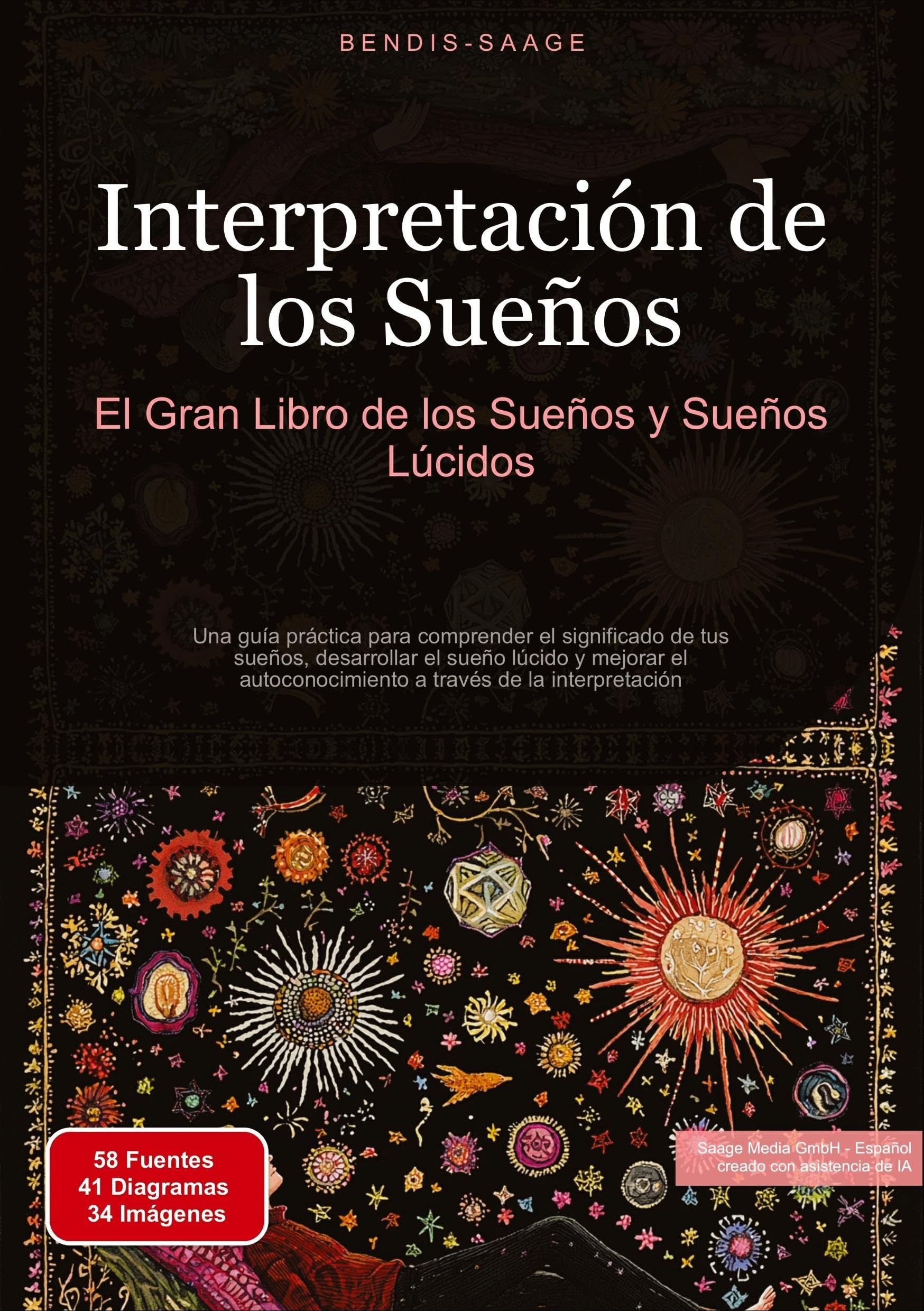Interpretación de los Sueños: El Gran Libro de los Sueños y Sueños Lúcidos: Una guía práctica para comprender el significado de tus sueños, ... a través de la interpretación