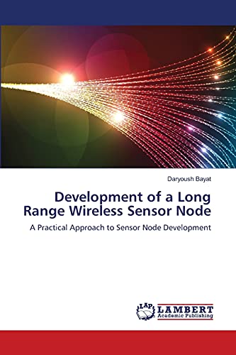 Development of a Long Range Wireless Sensor Node: A Practical Approach to Sensor Node Development
