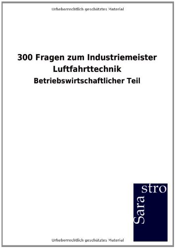 300 Fragen zum Industriemeister Luftfahrttechnik: Betriebswirtschaftlicher Teil